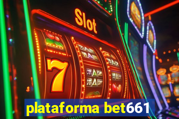 plataforma bet661